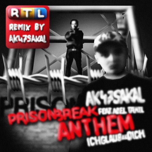 prisonbreak: ich glaub an dich bootleg by ak47sakal - Free DL