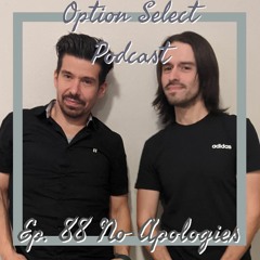 EP. 88 No Apologies