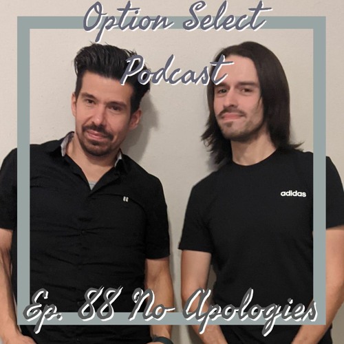 EP. 88 No Apologies