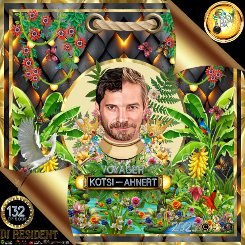 DJ RESIDENT: KOTSI & AHNERT - VOYAGER EPISODE 132 - ENCYCLOPEDIA 2025
