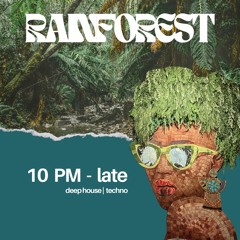 Rainforest 10pm - late