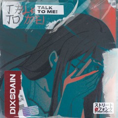 DIXSDAIN - Talk To Me!