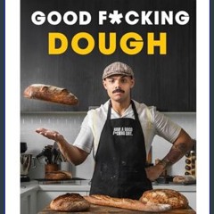 ebook [read pdf] ❤ Good F*cking Dough: 60 Easy-to-Bake Recipes from The World’s Most Tasteless Bak