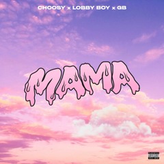 MAMA ft. Lobby Boy & GB