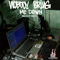 Nobody Bring Me Down(ft-BLITZ G)