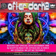 After Dark 2 26-12-1999 Boxing Day Dj Scott Dj React Mc's G-Force, Stompin, Attack, Techno-T, Jet