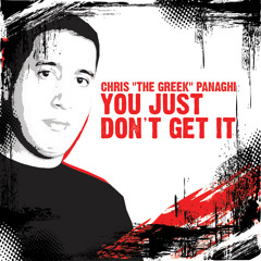 You Just Don't Get It (Chris "The Greek" Panaghi Dub)