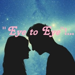 "Eye To Eye" ! . . .
