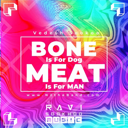 Bone is for Dog - Vedesh Sookoo