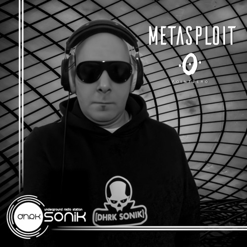 [DHRK SONIK RADIO] - PODCAST 01 NOVEMBER 2021 - METASPLOIT