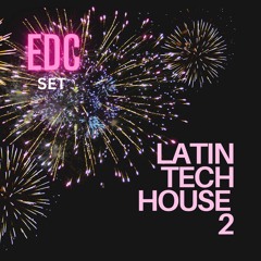 EDC Las Vegas Set - Latin Tech House 2 - Official Mix
