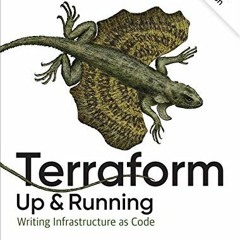 [Read] KINDLE 📤 Terraform: Up & Running: Writing Infrastructure as Code by  Yevgeniy