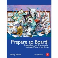 KINDLE Prepare to Board! Creating Story and Characters for Animated Features and