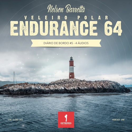 398 - Endurance 64 - Diário de Bordo 5