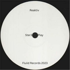 Ster3Play - Reaktiv (Extended Mix){Fluiid}