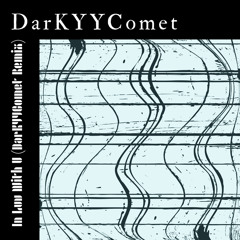 DarKYYComet - In Luv With U (DarKYYComet Remix) (Free Download)