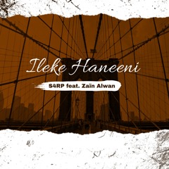 S4RP Feat. Zaïn Alwan - Ileke Haneeni