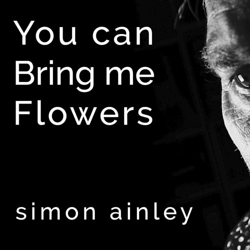 Stream You can bring me Flowers by simonainley Listen online for