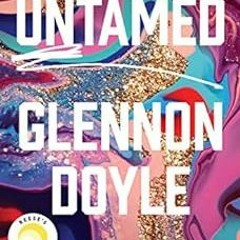 [Read] [PDF EBOOK EPUB KINDLE] Untamed by Glennon Doyle 📚