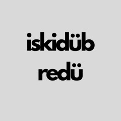 iskidüb RedÜ #1