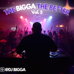 THEBIGGATHEBETTER VOL.5