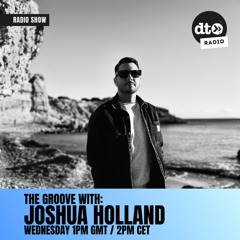 The Groove #009 with Joshua Holland