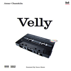 Velly Chamkila •Remix •Punjabi old songs