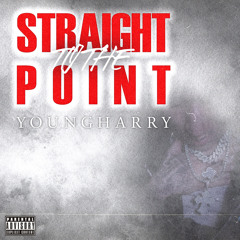 Young Harry - Straight To The Point