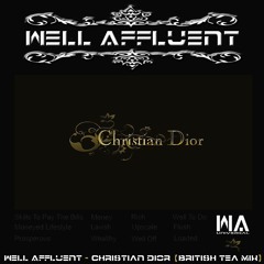 Well Affluent - Christian Dior (British Tea Mix)