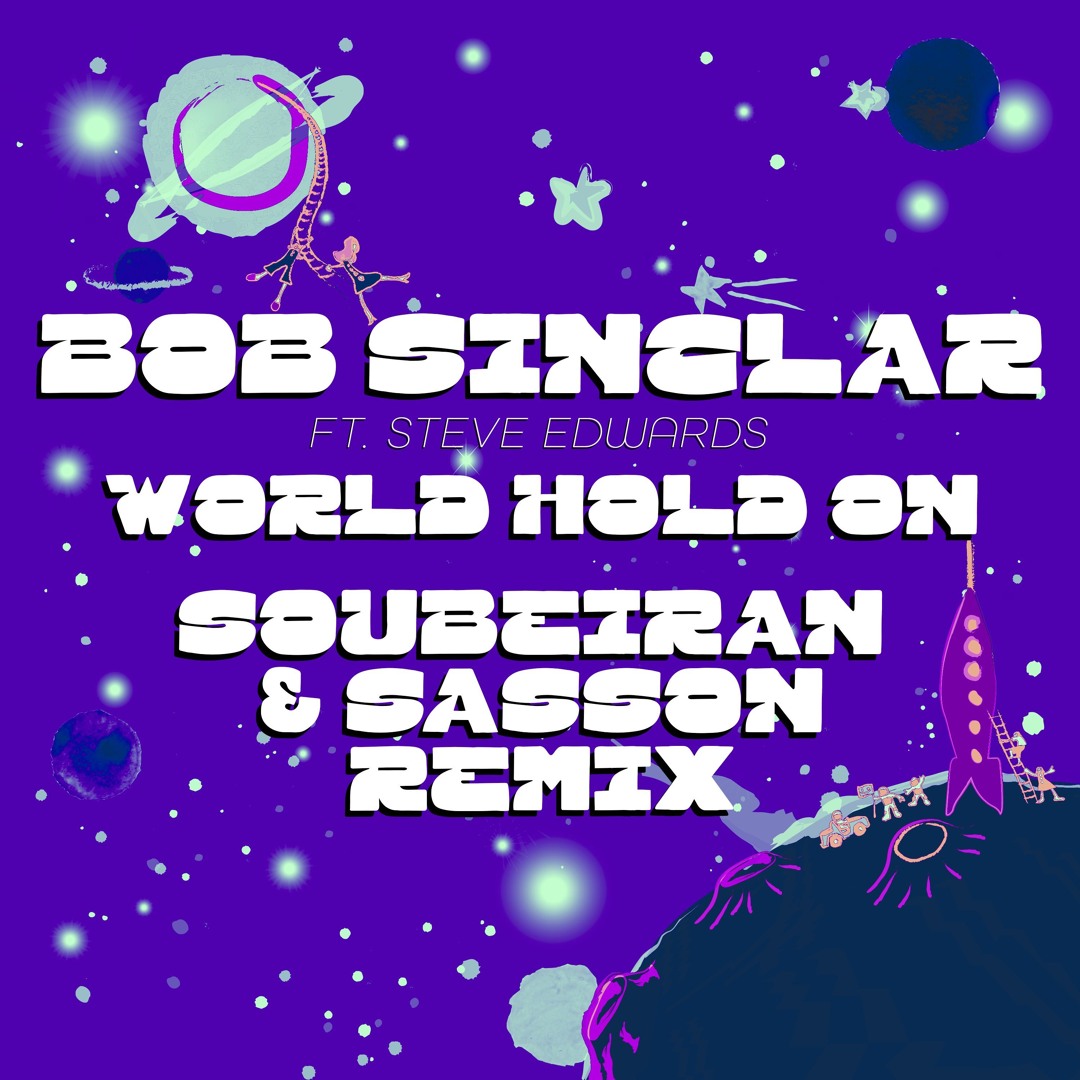洋楽 Bob Sinclar /World, Hold On Stream World Hold On (Soubeiran & Sasson Remix - Edit) by Bob