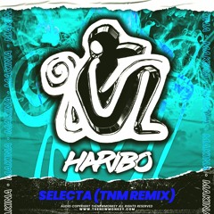 Haribo X Danny Byrd - Selecta (TNM Remix)