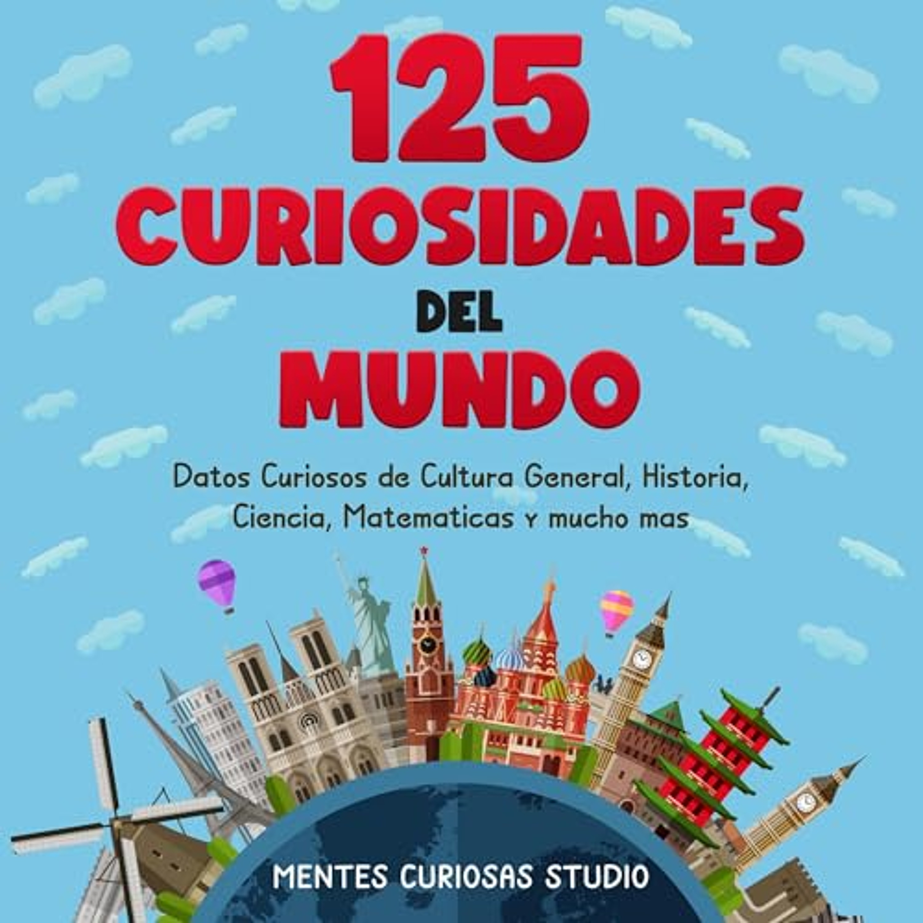 125 Curiosidades del Mundo [125 Curiosities of the World] (Audiolibro) | Prueba Gratis