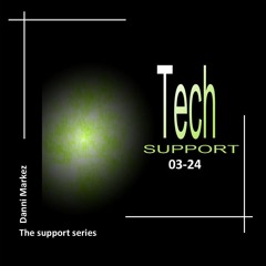 DanniMarkez "The Support Series": Tech Support 03-24