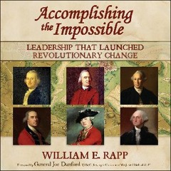 Read eBook [PDF] ⚡ Accomplishing the Impossible: Leadership That Launched Revolutionary Change get