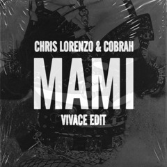CHRIS LORENZO X COBRAH - MAMI (VIVACE EDIT)