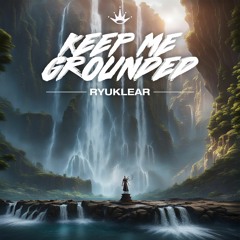Keep Me Grounded [King Step Release]