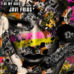 Javi Frias - Be my guest mix