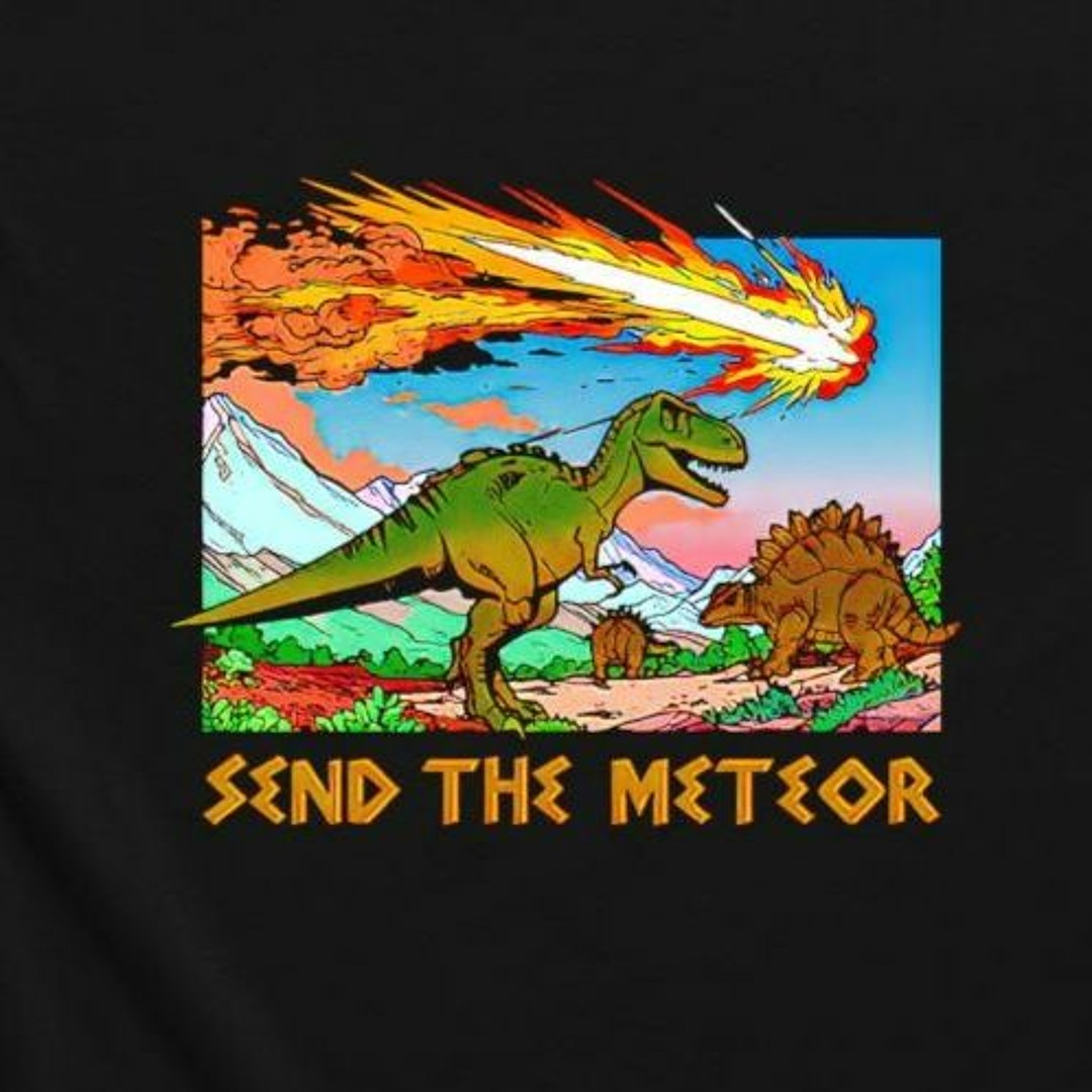 Stream Chicxulub impactor dinosaurs send the meteor shirt by March  NemoMerch | Listen online for free on SoundCloud