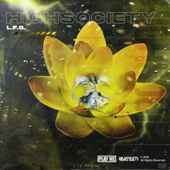 HIGHSOCIETY - LFG