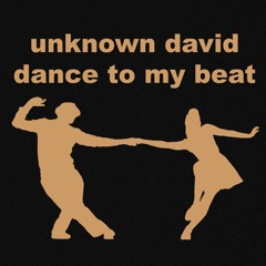 dance to my beat