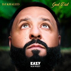 DJ Khaled - GOD DID (Eazy Bob Wizzy Remix)