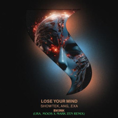Showtek, ANG, .EXA - Lose Your Mind (URA,MOOS X Mark Zen Remix)