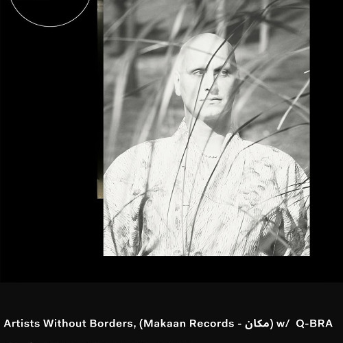 Artists Without Borders / Makaan مکان  w/ Q-BRA - 6th August 2025