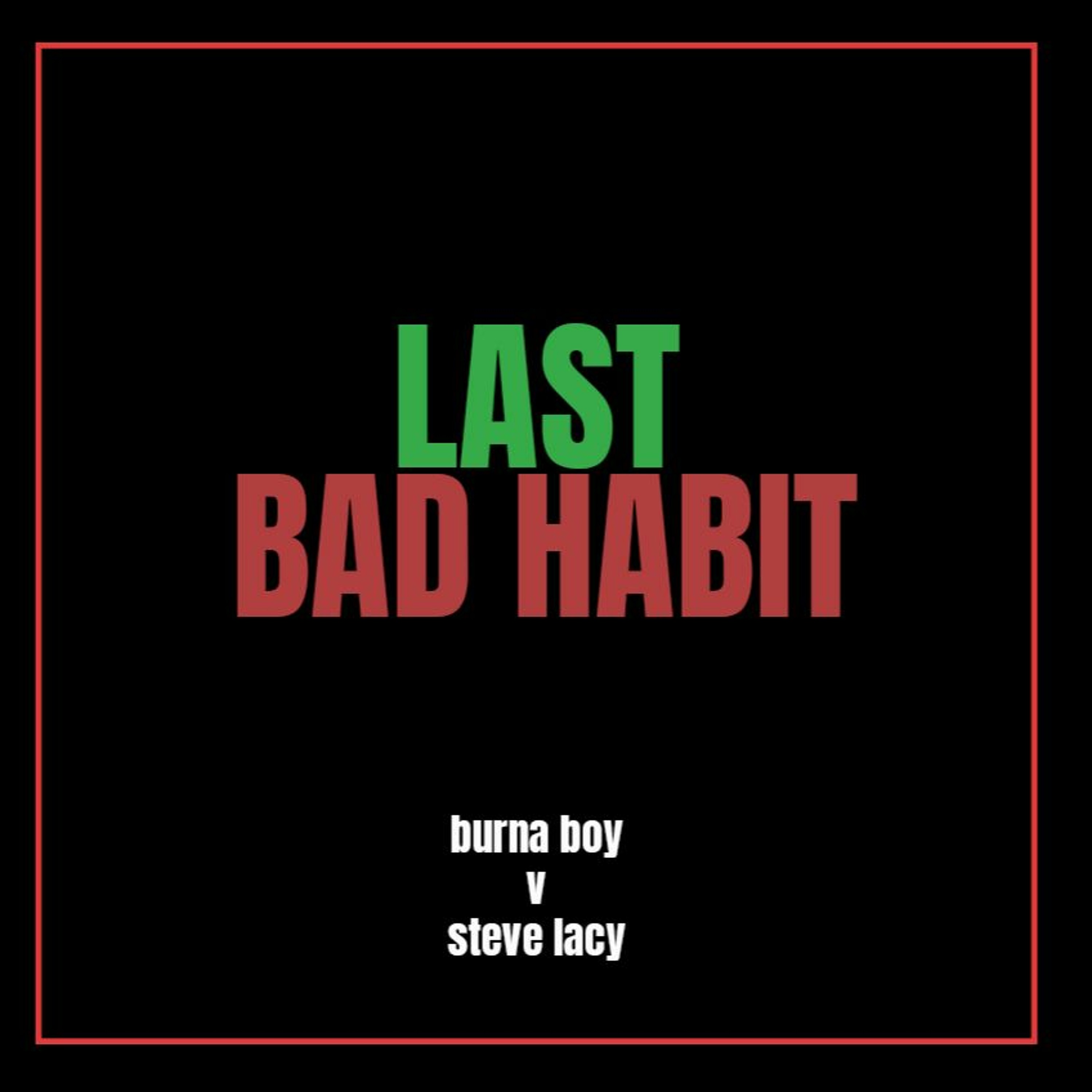DJ KiddFrost x ENTRAPMENT - Last Bad Habit [Burna Boy v. Steve Lacy Mashup] episode artwork