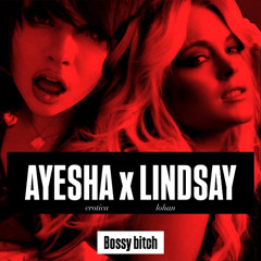 Bossy bitch (Lindsay Lohan & Ayesha Erotica Mashup)