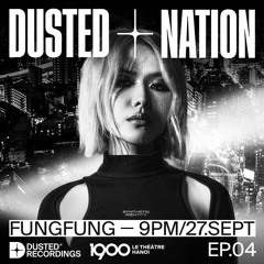 FungFung - Dusted Nation EP.04