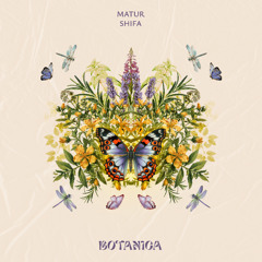 LTR Premiere: Matur - Shifa (Organic Mix) [Botanica]