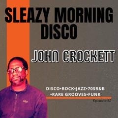 John Crockett_Sleazy_Morning_Disco_05_OCT_ 25