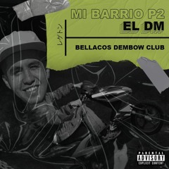 EL DM - Mi Barrio Pt.2 (FREEDOWNLOAD)