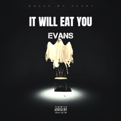 It Will Eat You